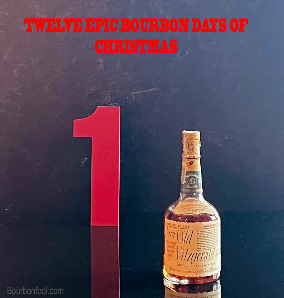 A promotional bottle of Very Old Fitzgerald. The first day of the twelve epic bourbon days of Christmas